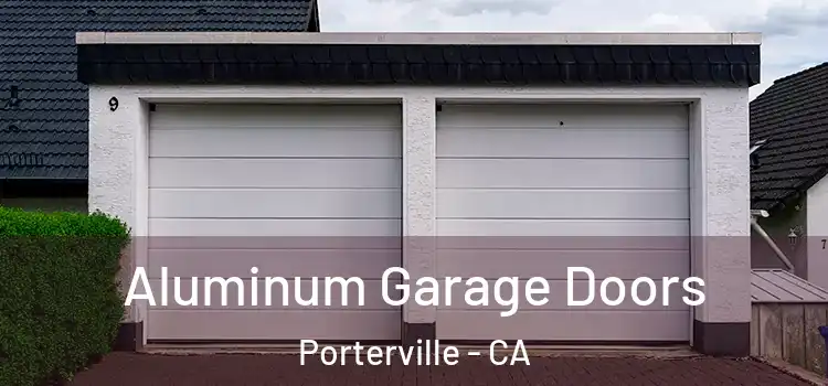 Aluminum Garage Doors Porterville - CA
