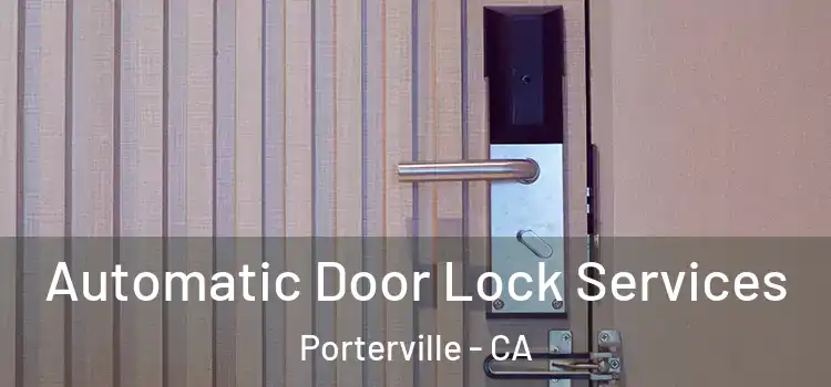 Automatic Door Lock Services Porterville - CA