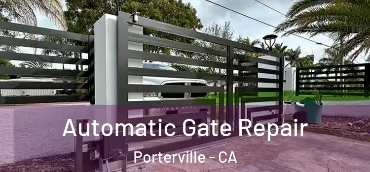 Automatic Gate Repair Porterville - CA
