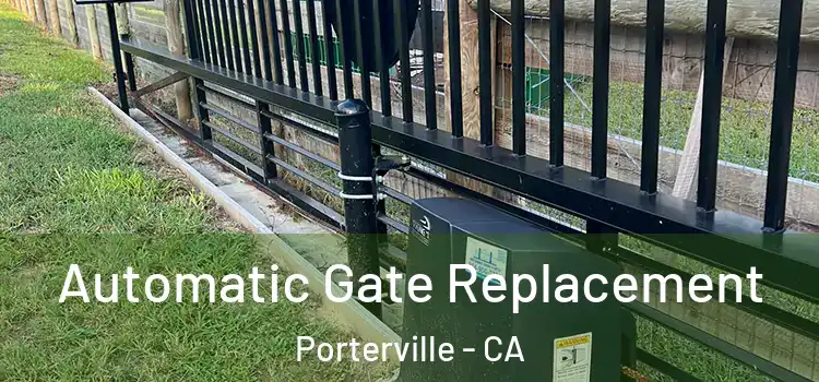  Automatic Gate Replacement Porterville - CA