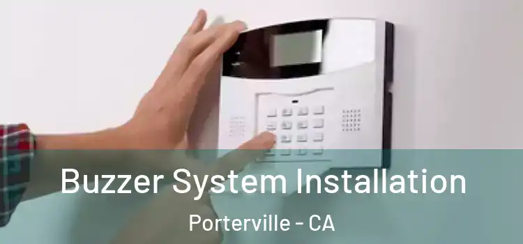  Buzzer System Installation Porterville - CA