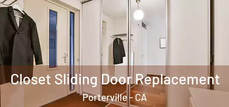  Closet Sliding Door Replacement Porterville - CA
