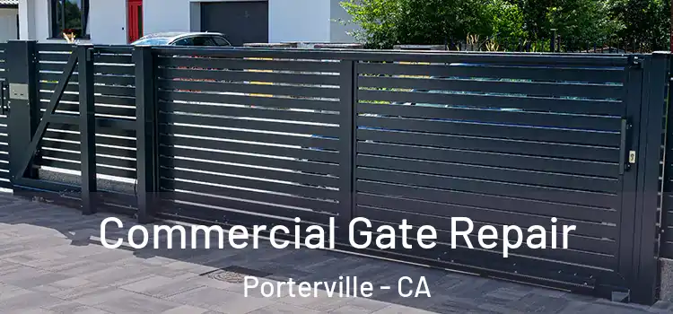 Commercial Gate Repair Porterville - CA