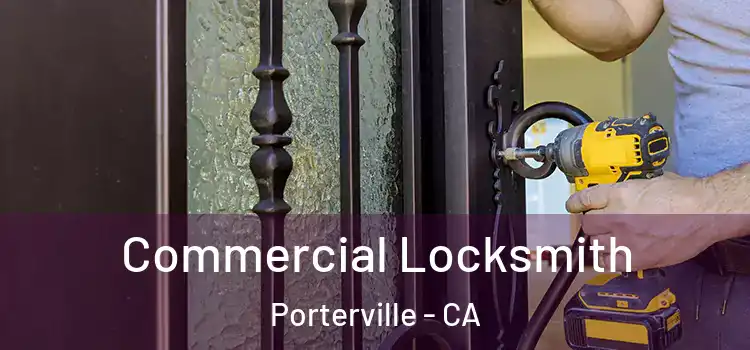  Commercial Locksmith Porterville - CA