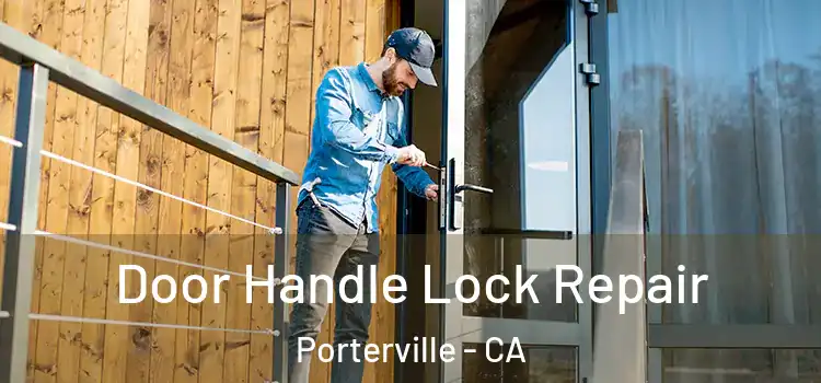 Door Handle Lock Repair Porterville - CA