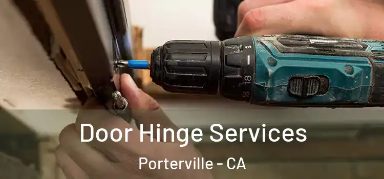 Door Hinge Services Porterville - CA