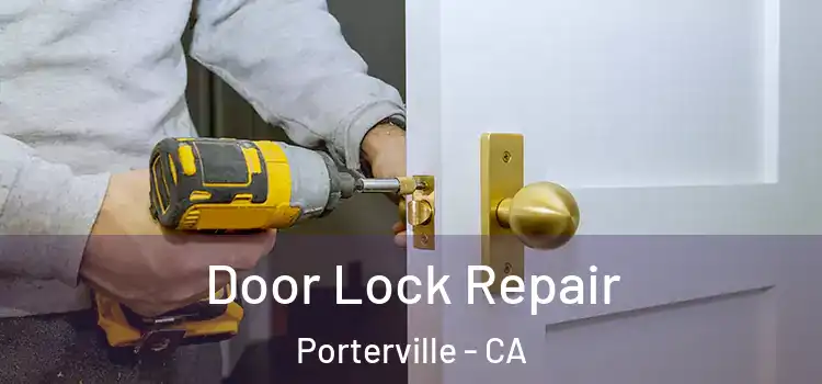 Door Lock Repair Porterville - CA