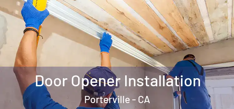 Door Opener Installation Porterville - CA