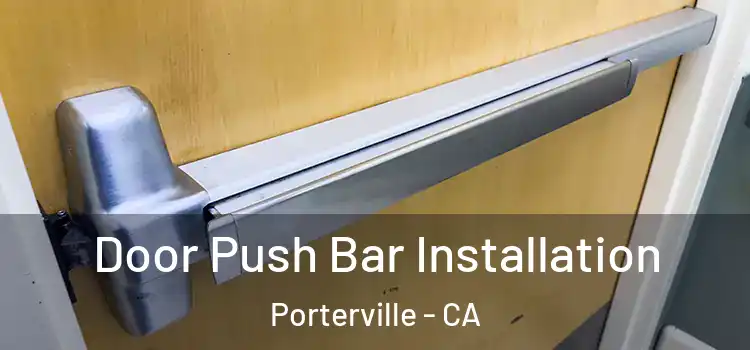  Door Push Bar Installation Porterville - CA