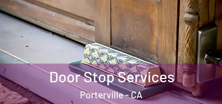 Door Stop Services Porterville - CA