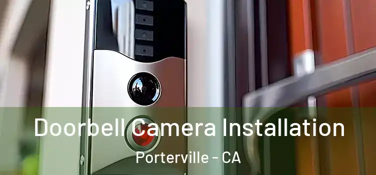  Doorbell Camera Installation Porterville - CA