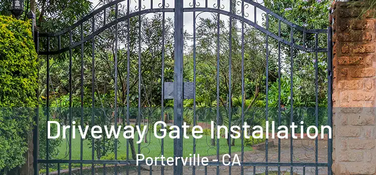 Driveway Gate Installation Porterville - CA