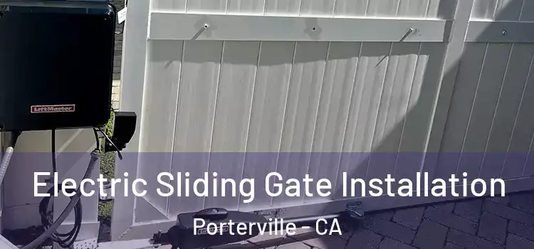 Electric Sliding Gate Installation Porterville - CA