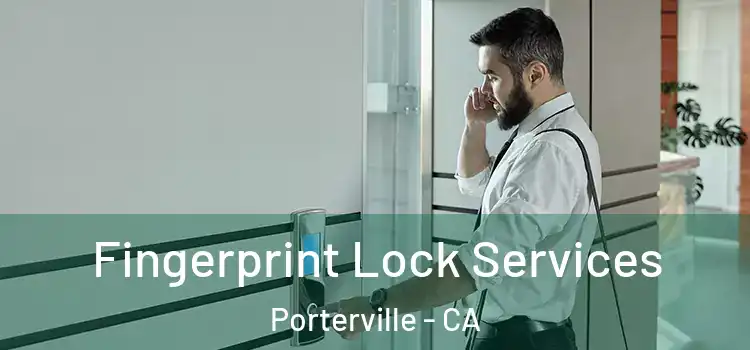 Fingerprint Lock Services Porterville - CA