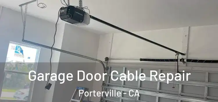 Garage Door Cable Repair Porterville - CA