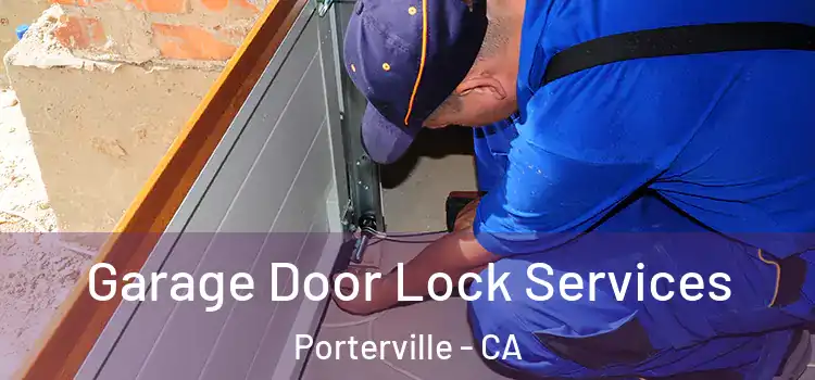 Garage Door Lock Services Porterville - CA