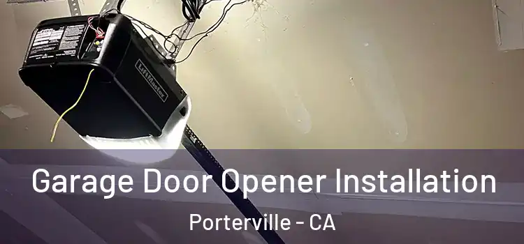  Garage Door Opener Installation Porterville - CA