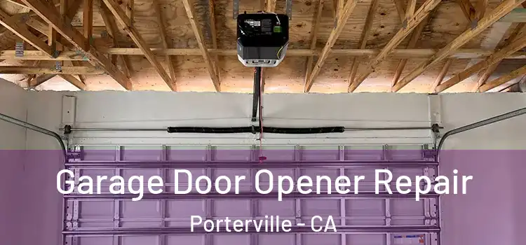 Garage Door Opener Repair Porterville - CA