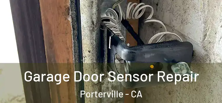 Garage Door Sensor Repair Porterville - CA