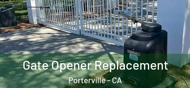 Gate Opener Replacement Porterville - CA