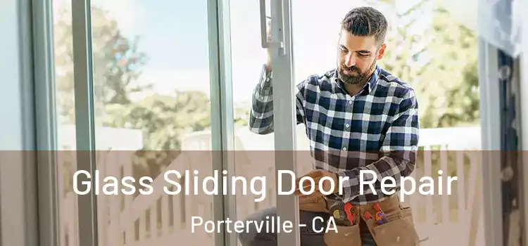 Glass Sliding Door Repair Porterville - CA