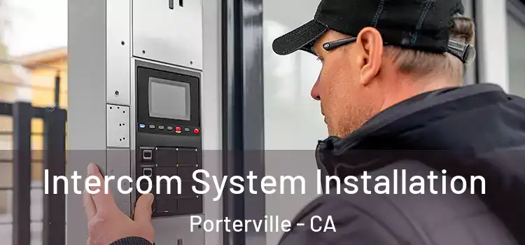  Intercom System Installation Porterville - CA
