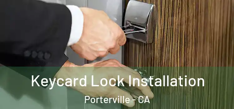 Keycard Lock Installation Porterville - CA