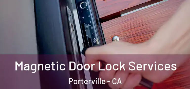Magnetic Door Lock Services Porterville - CA