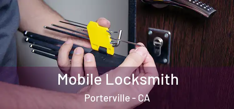  Mobile Locksmith Porterville - CA