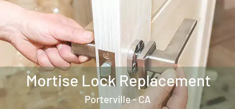Mortise Lock Replacement Porterville - CA