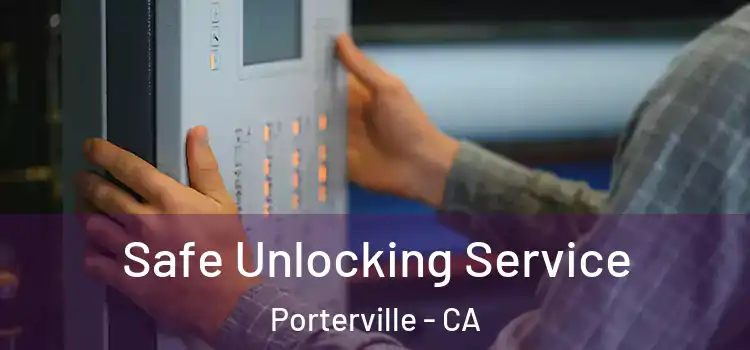 Safe Unlocking Service Porterville - CA