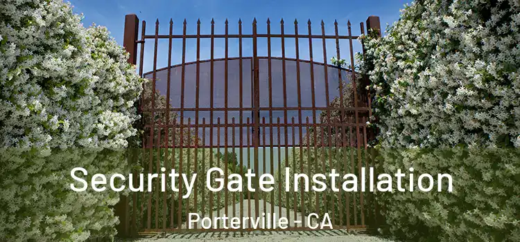  Security Gate Installation Porterville - CA