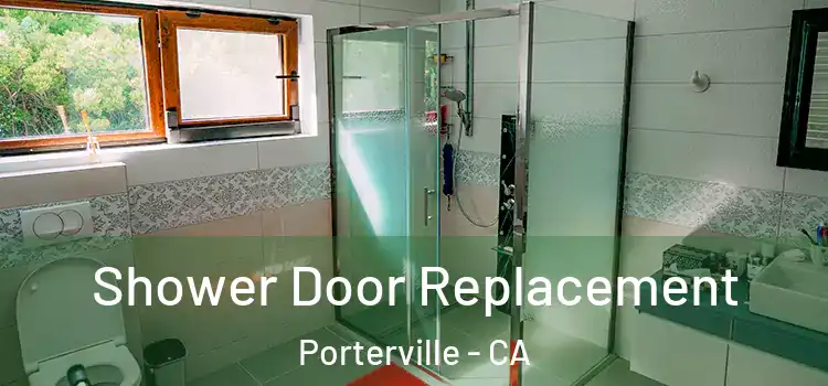 Shower Door Replacement Porterville - CA