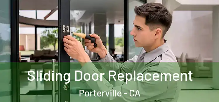 Sliding Door Replacement Porterville - CA