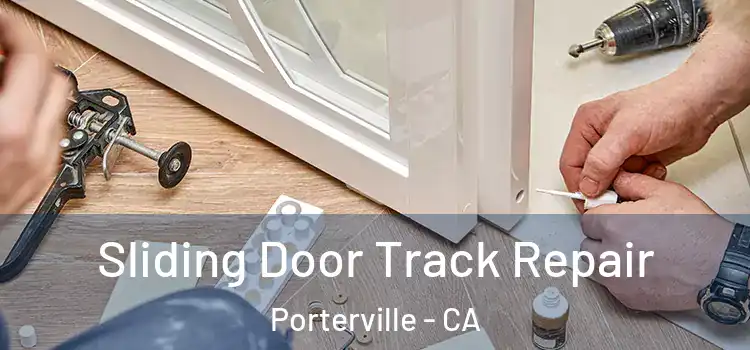 Sliding Door Track Repair Porterville - CA