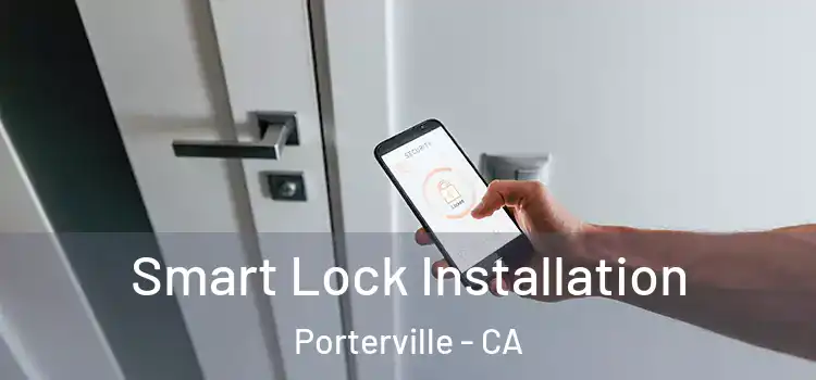 Smart Lock Installation Porterville - CA