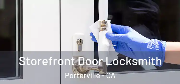 Storefront Door Locksmith Porterville - CA