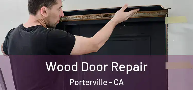 Wood Door Repair Porterville - CA